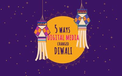 5 Ways Digital Media Has Changed the Way We Celebrate Diwali