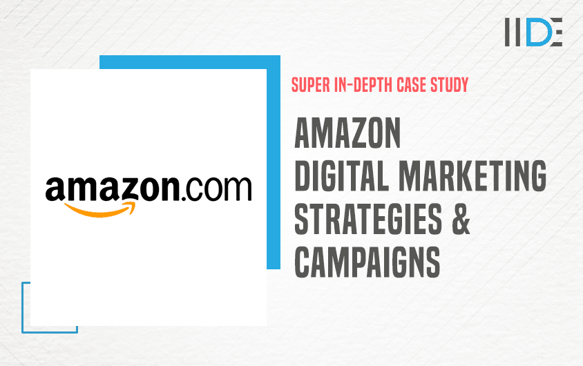 Amazon’s Digital Marketing Strategies: In-Depth Guide