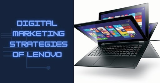 Lenovo Digital Marketing Strategy Case Study - Lenovo