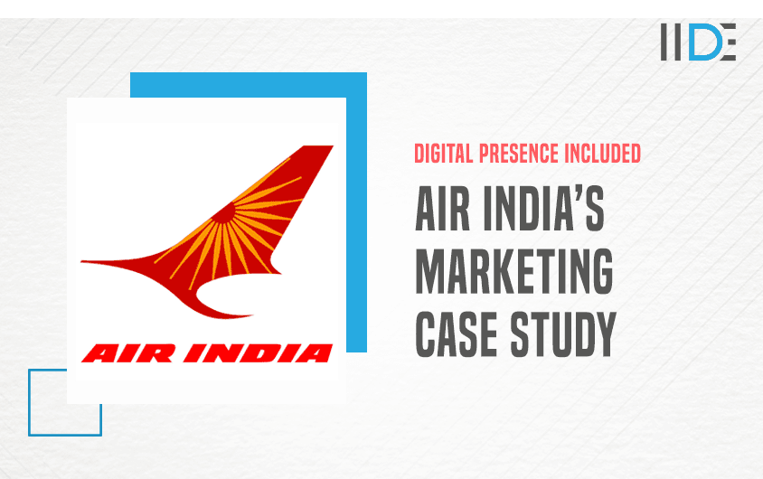 A Detailed Case Study on the Marketing Strategy of Air India