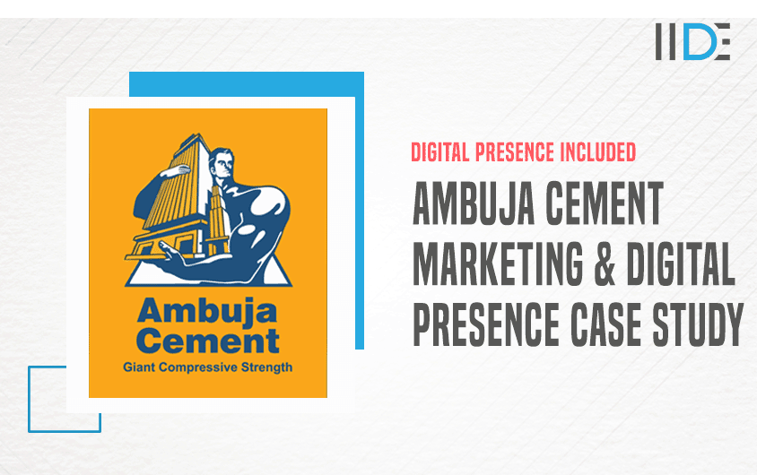 Deep Dive into the Marketing Strategy of Ambuja Cement – A Case Study