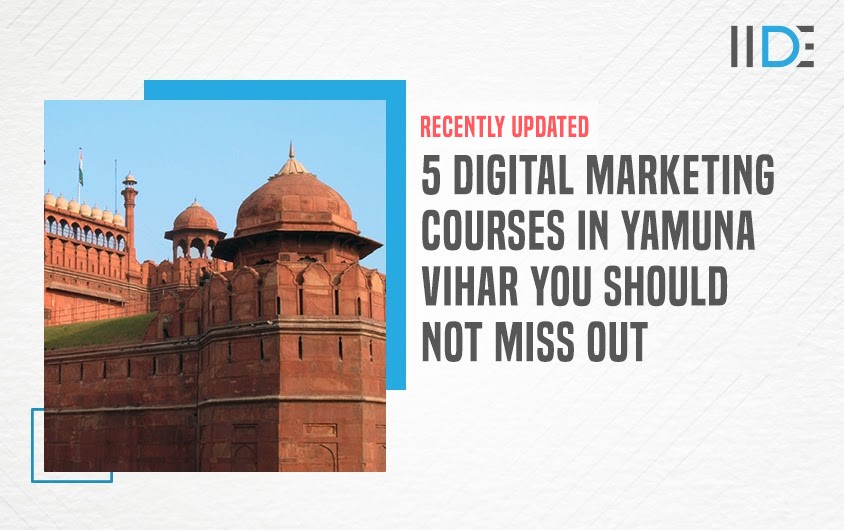 Top 10 Digital Marketing Courses in Yamuna Vihar To Upskill Yourself