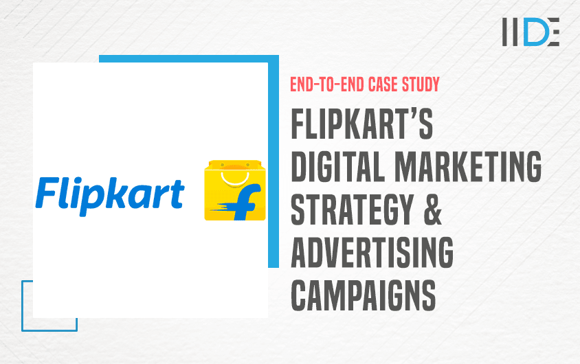 Case Study: Flipkart’s Marketing Strategy & Campaigns