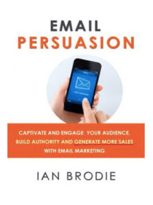 Digital Marketing Books - Email Persuasion - Ian Brodie