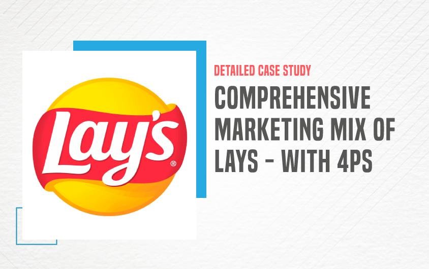 Comprehensive Marketing Mix of Lays – With Complete 4Ps Explained