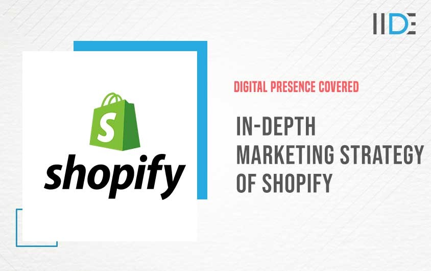 In-depth Marketing Strategy of Shopify – IIDE