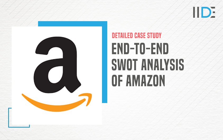 End-To-End SWOT Analysis Of Amazon – The Largest Ecommerce Platform