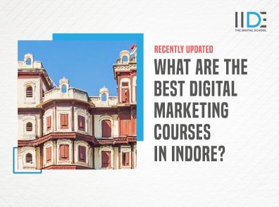 Top 14 Digital Marketing Courses in Indore with Placements [year]