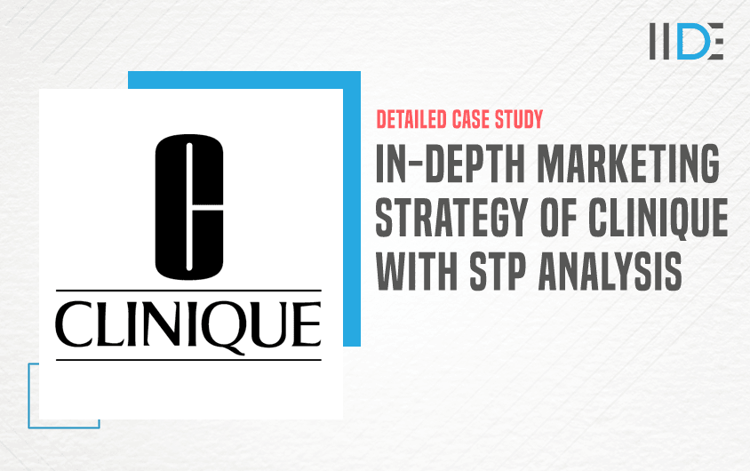 Marketing Strategy of Clinique: STP Analysis & Company Overview