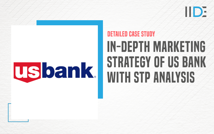 In-Depth Marketing Strategy Of U.S. Bank – With STP Analysis