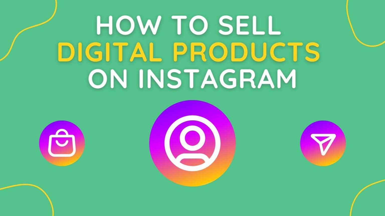 how to earn money from instagram - Image of instagram logo, shop logo and share logo with the phrase 'how to sell digital products on instagram' written on top