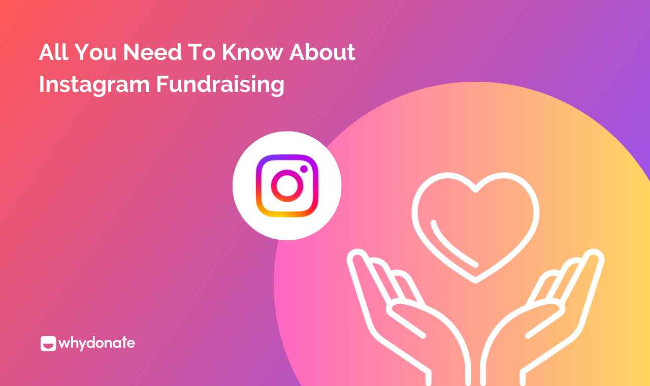 how to earn money from instagram - drawing of two hands with heart in the middle and the phrase ' all you need to know about instagram fundraising' on top 